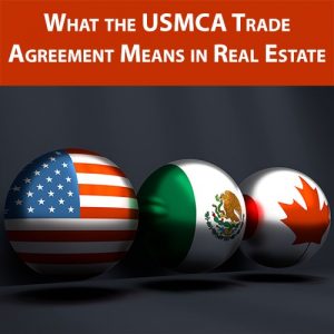 What the USMCA Trade Agreement Means to Real Estate